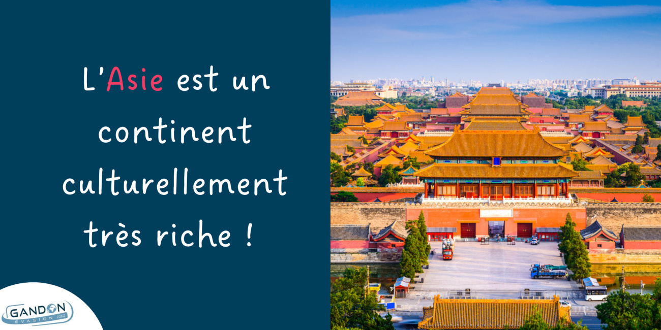 L’Asie est un continent culturellement très riche ! 